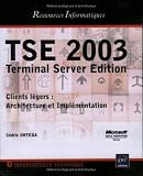TSE 2003 : Terminal Server Edition, Clients légers : Architecture et Implémentation