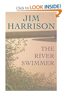 The River Swimmer - Jim Harrison 