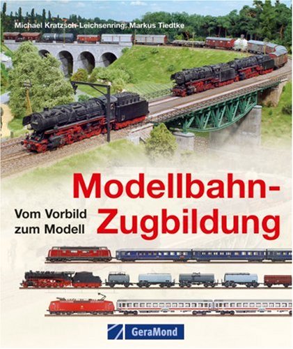 Modellbahn-Zugbildung: Vom Vorbild zum Modell