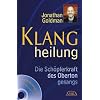 Klangheilung. Die Sch�pferkraft des Obertongesangs. Mit CD zum Erlernen heilender Kl�nge!