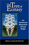 The Tree of Ecstasy: An Advanced Manual of Sexual Magic