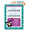 If They're Laughing, They Just Might be Listening: Ideas for Using Humor Effectively in the Classroom - Even if You're Not Funny Yourself