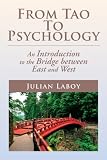 From Tao To Psychology: An Introduction to the Bridge between East and West