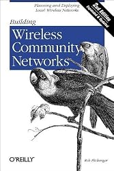 Building Wireless Community Networks, 2nd Edition