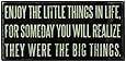 Box Sign - Sign - Enjoy The Little Things