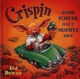 Crispin : roedd popeth gan y mochyn hwn