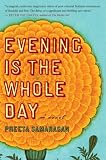 Evening Is the Whole Day: A Novel