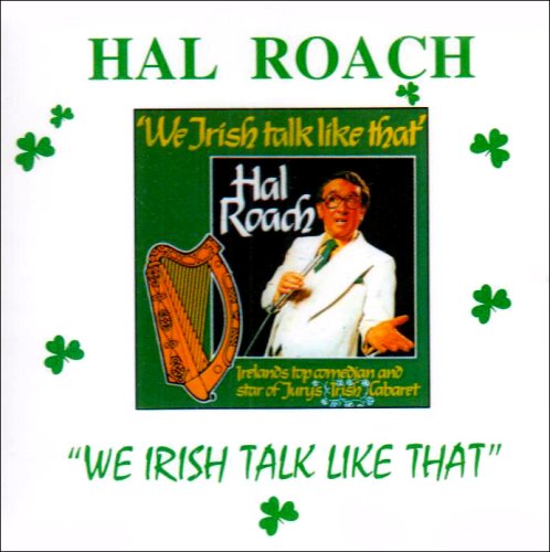 HAL ROACH : WE IRISH TALK CD
