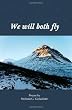 We Will Both Fly