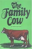 The Family Cow (A Garden Way publishing book)