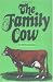 The Family Cow (A Garden Way publishing book)