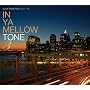 IN YA MELLOW TONE 3