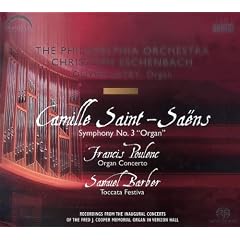 Saint-Sa�ns: Symphony No. 3; Poulenc: Organ Concerto; Barber: Toccata Festiva