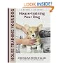 House-Training Your Dog: A Practical Plan For Dogs Of All Ages