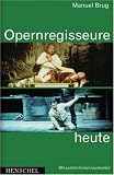Produkt-Bild: Opernregisseure heute: Mit ausf&uuml;hrlichem Lexikonteil