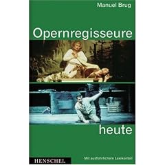 Opernregisseure heute: Mit ausf�hrlichem Lexikonteil