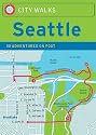 City Walks: Seattle 50 Adventures on Foot