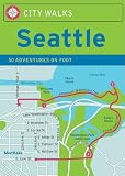 City Walks: Seattle 50 Adventures on Foot