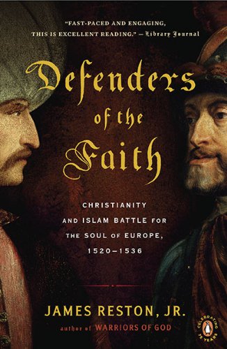 defenders of the faith christianity and islam battle for the soul of europe 1520 1536