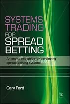 Systems Trading for Spread Betting: An End-to-end Guide for Developing Spread Betting Systems