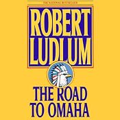 The Road to Omaha | Robert Ludlum