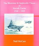 The Illustrious & Implacable classes of aircraft carrier, 1940-1969