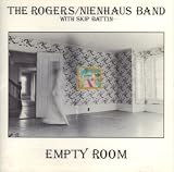 The Rogers / Nienhaus Band with Skip Battin: Empty Room