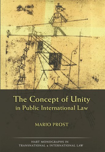 The Concept of Unity in Public International Law: 7 (Hart Monographs in Transnational and International Law)