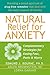 Natural Relief for Anxiety: Complementary Strategies for Easing Fear, Panic, and Worry
