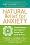 Natural Relief for Anxiety: Complimentary Strategies for Easing Fear, Panic and Worry