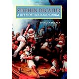 stephen decatur a life most bold and daring library of naval biography