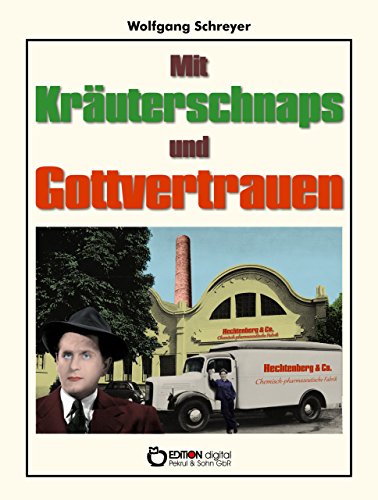 Mit Kräuterschnaps und Gottvertrauen: Roman (German Edition)
