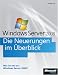 Microsoft Windows Server 2008 - Die Neuerungen im �berblick