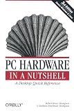 PC Hardware in a Nutshell, 3rd Edition