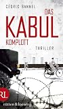 Bannel, C�dric: Das Kabul-Komplott