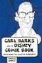 Carl Barks and the Disney Comic Book: Unmasking the Myth of Modernity (Great Comics Artists Series)
