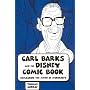 Carl Barks and the Disney Comic Book (Great Comics Artists Series)