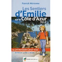 Les sentiers d'Emilie sur la C�te d'Azur : Volume 2, 25 promenades tr�s faciles de Th�oule-sur-Mer � Menton