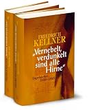 &raquo;Vernebelt, verdunkelt sind alle Hirne&laquo;: Tageb&uuml;cher 1939-1945 - Friedrich Kellner