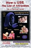 How to Use The Law of Attraction - On a Practical Level - Careful What You Wish For