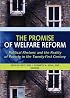 The Promise of Welfare Reform: Political Rhetoric And the Reality of Poverty in the Twenty-first Century