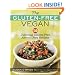 The Gluten-Free Vegan: 150 Delicious Gluten-Free, Animal-Free Recipes