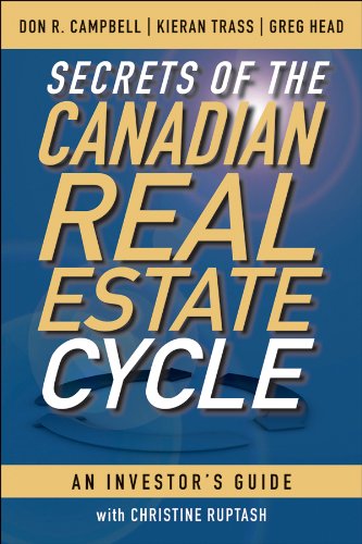 Secrets of the Canadian Real Estate Cycle: An Investor's Guide