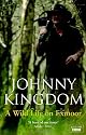 Johnny Kingdom: A Wild Life On Exmoor