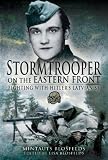 STORMTROOPER ON THE EASTERN FRONT: Fighting with Hitler's Latvian SS