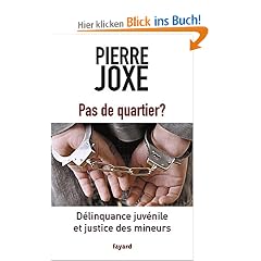 Pas de quartier ? : D�linquance juv�nile et justice des mineurs