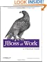 JBoss at Work: A Practical Guide