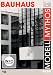 Bauhaus - Modell und Mythos