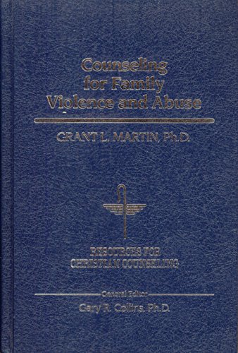 Counseling for Family Violence and Abuse (Resources for Christian Counseling)