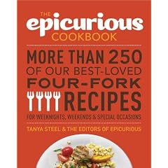 The Epicurious Cookbook: More Than 250 Four-Fork Recipes for Weeknights, Weekends & Special Occasions